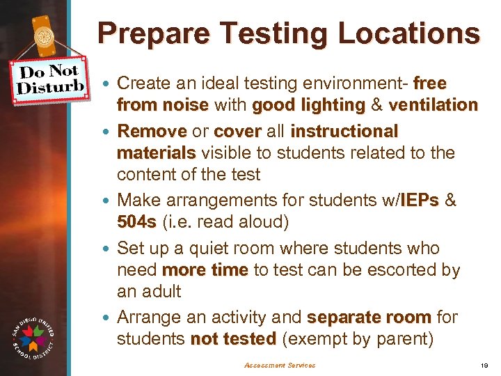 Prepare Testing Locations Create an ideal testing environment- free from noise with good lighting