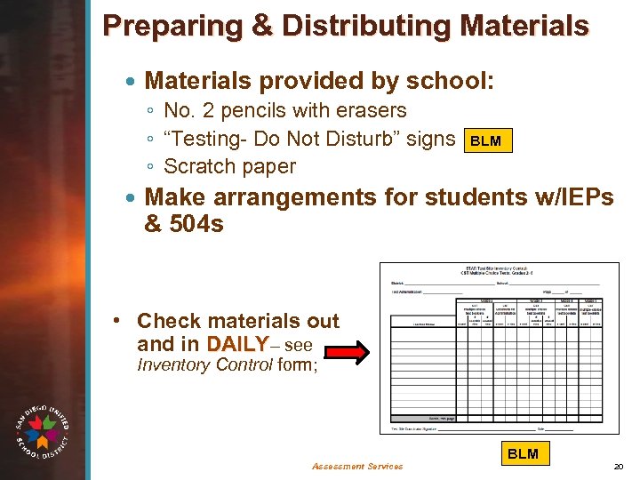 Preparing & Distributing Materials provided by school: ◦ No. 2 pencils with erasers ◦