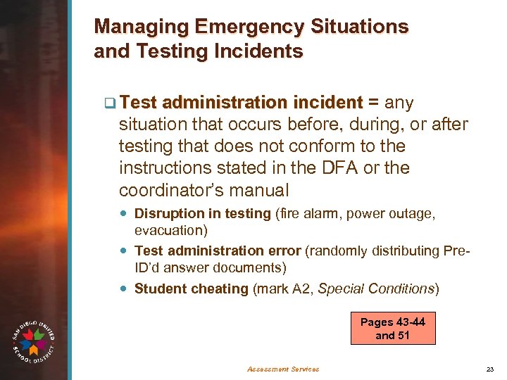 Managing Emergency Situations and Testing Incidents q Test administration incident = any situation that