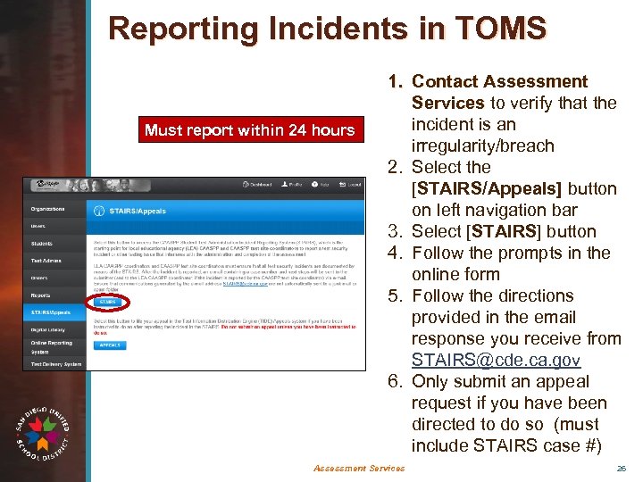 Reporting Incidents in TOMS Must report within 24 hours 1. Contact Assessment Services to