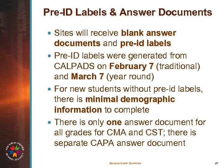 Pre-ID Labels & Answer Documents Sites will receive blank answer documents and pre-id labels