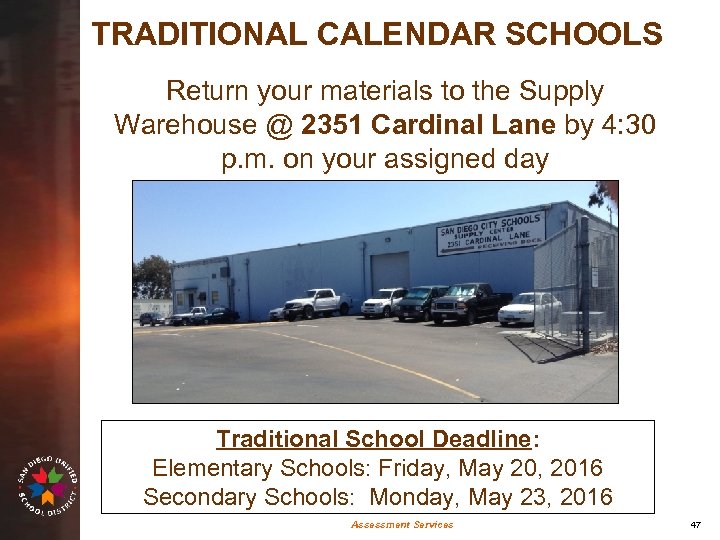 TRADITIONAL CALENDAR SCHOOLS Return your materials to the Supply Warehouse @ 2351 Cardinal Lane