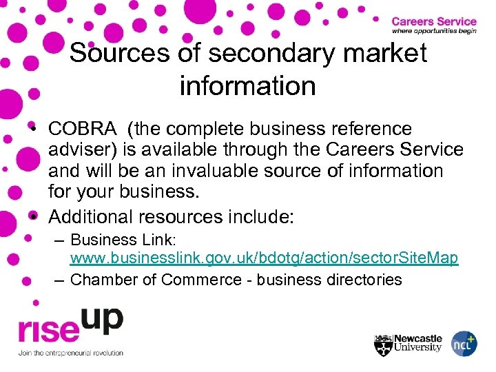 Sources of secondary market information • COBRA (the complete business reference adviser) is available