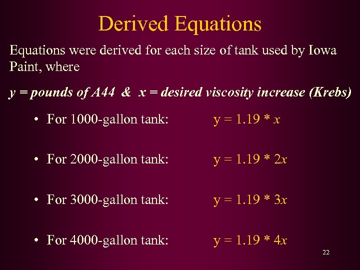 Derived Equations were derived for each size of tank used by Iowa Paint, where