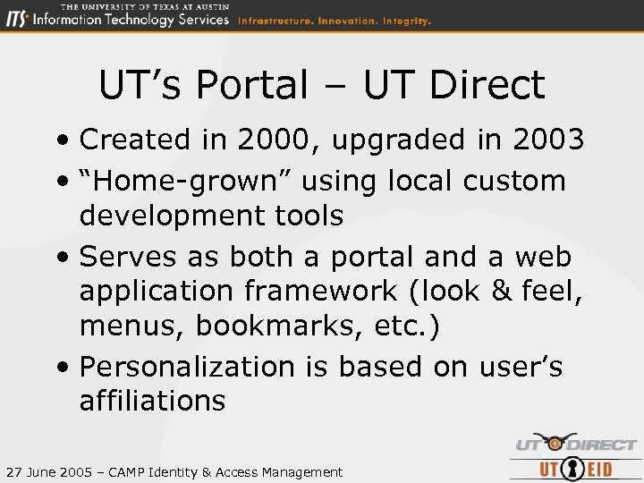 UT’s Portal – UT Direct • Created in 2000, upgraded in 2003 • “Home-grown”