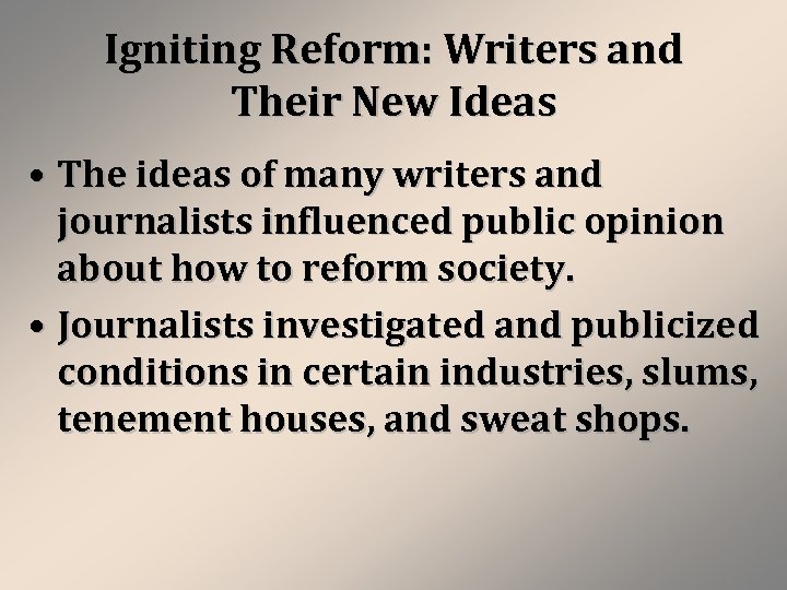 Igniting Reform: Writers and Their New Ideas • The ideas of many writers and