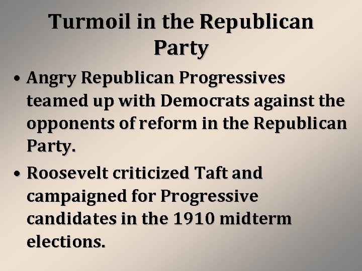 Turmoil in the Republican Party • Angry Republican Progressives teamed up with Democrats against