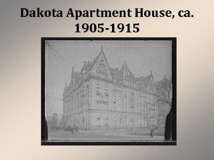 Dakota Apartment House, ca. 1905 -1915 