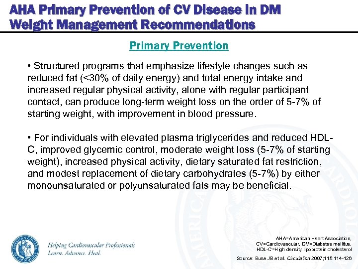 AHA Primary Prevention of CV Disease in DM Weight Management Recommendations Primary Prevention •