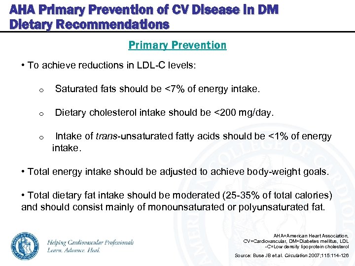 AHA Primary Prevention of CV Disease in DM Dietary Recommendations Primary Prevention • To