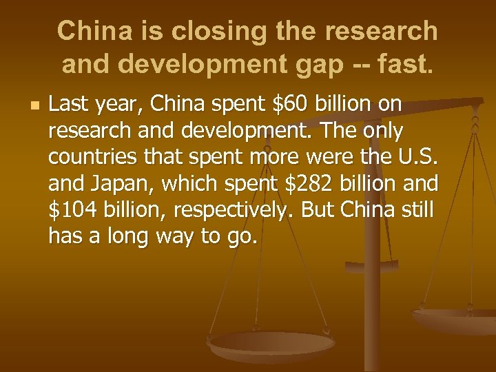 China is closing the research and development gap -- fast. n Last year, China