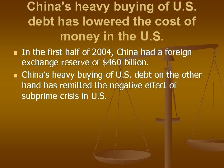 China's heavy buying of U. S. debt has lowered the cost of money in