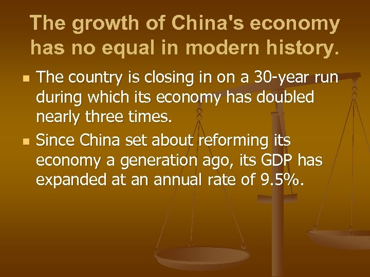 The growth of China's economy has no equal in modern history. n n The