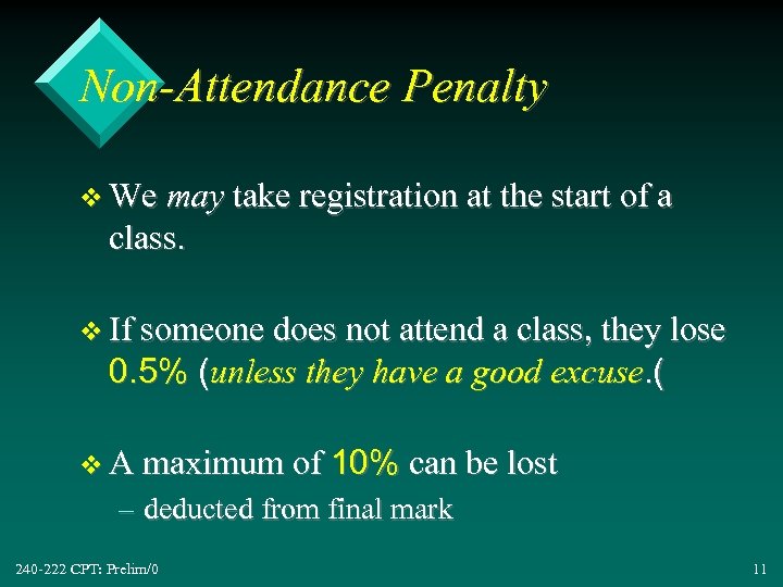 Non-Attendance Penalty v We may take registration at the start of a class. v