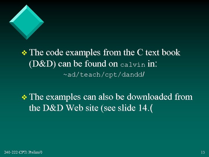 v The code examples from the C text book (D&D) can be found on