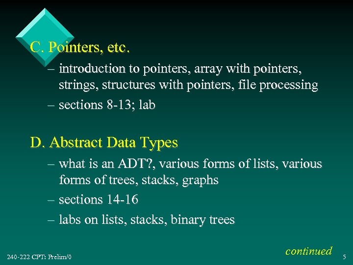 C. Pointers, etc. – introduction to pointers, array with pointers, strings, structures with pointers,