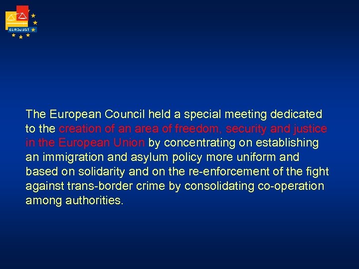The European Council held a special meeting dedicated to the creation of an area