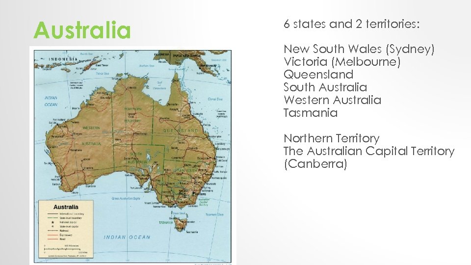 Australia 6 states and 2 territories: New South Wales (Sydney) Victoria (Melbourne) Queensland South