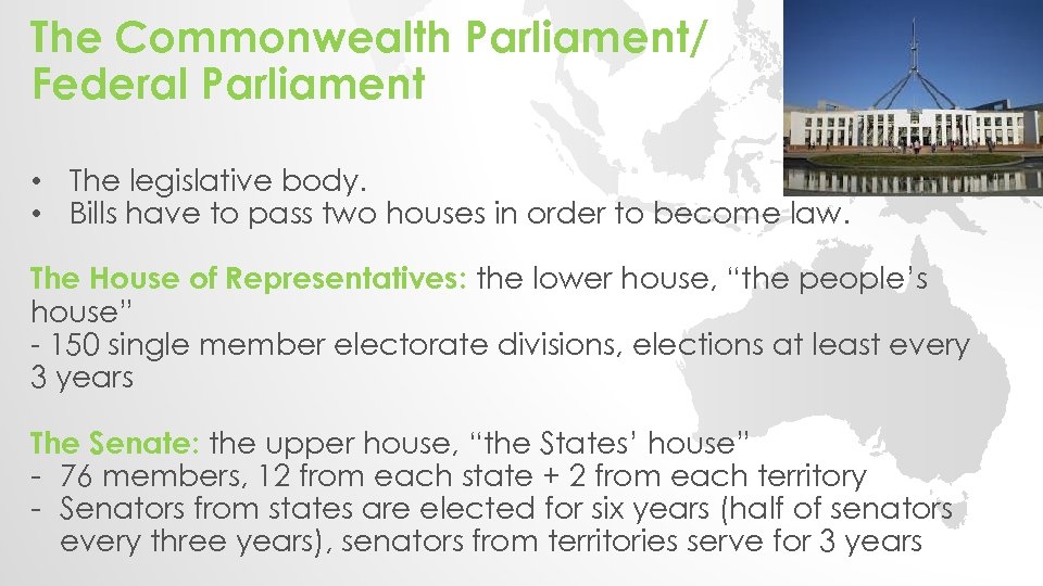 The Commonwealth Parliament/ Federal Parliament • The legislative body. • Bills have to pass