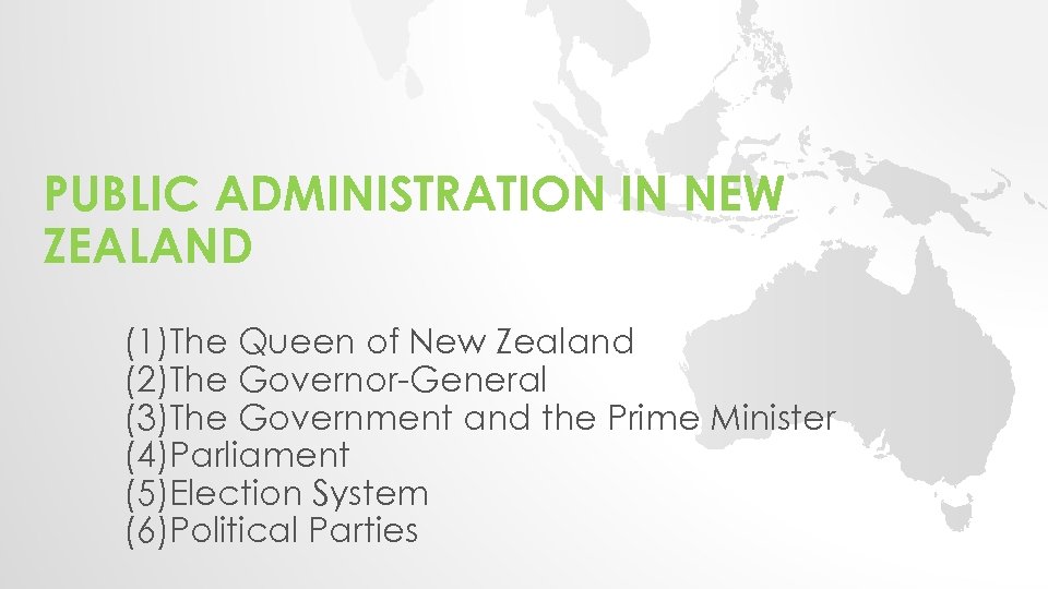 PUBLIC ADMINISTRATION IN NEW ZEALAND (1)The Queen of New Zealand (2)The Governor-General (3)The Government