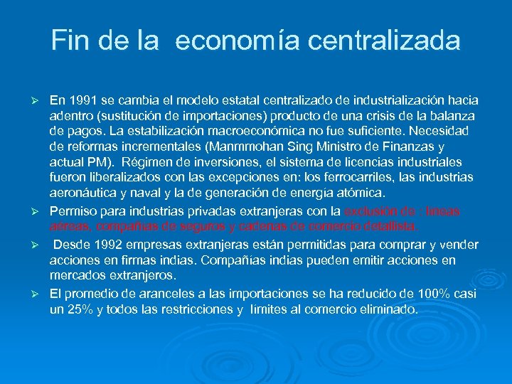 Fin de la economía centralizada En 1991 se cambia el modelo estatal centralizado de