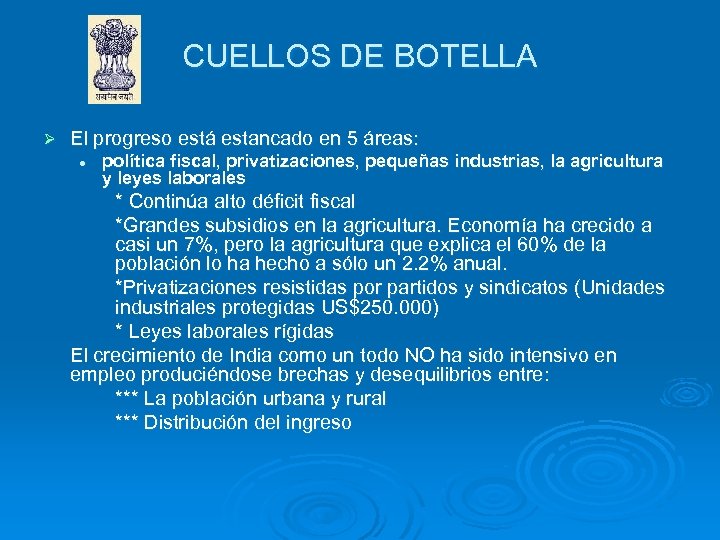 CUELLOS DE BOTELLA Ø El progreso está estancado en 5 áreas: l política fiscal,