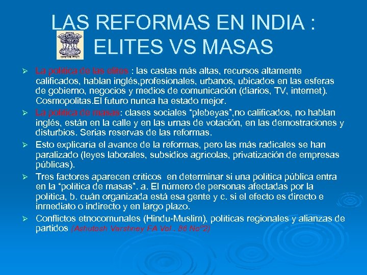 LAS REFORMAS EN INDIA : ELITES VS MASAS Ø Ø Ø La política de