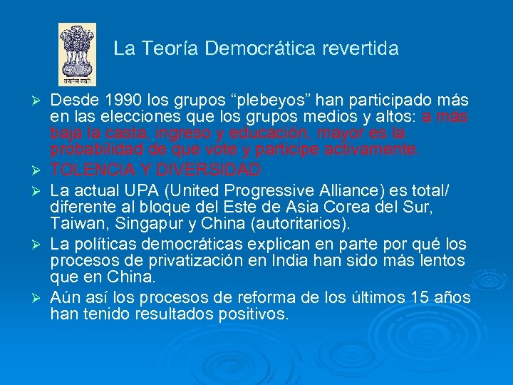 La Teoría Democrática revertida Ø Ø Ø Desde 1990 los grupos “plebeyos” han participado