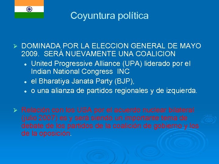 Coyuntura política Ø DOMINADA POR LA ELECCION GENERAL DE MAYO 2009. SERÁ NUEVAMENTE UNA