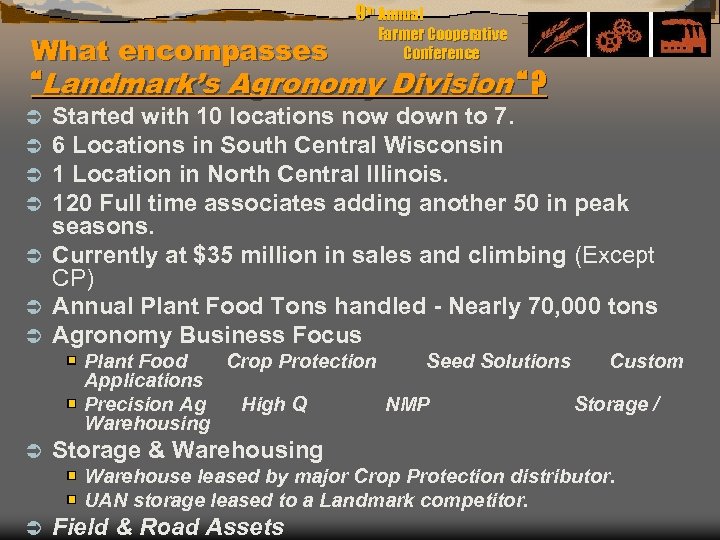 9 th Annual Farmer Cooperative Conference What encompasses “Landmark’s Agronomy Division “ ? Started