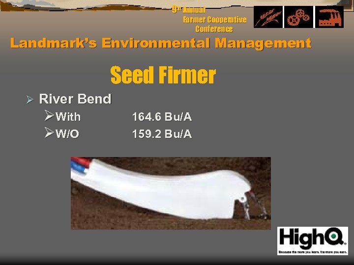 9 th Annual Farmer Cooperative Conference Landmark’s Environmental Management Seed Firmer Ø River Bend