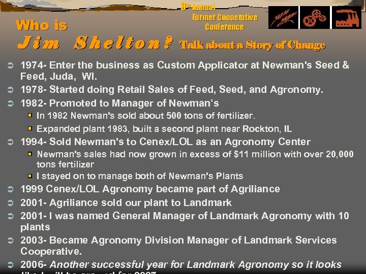 9 th Annual Who is Jim Shelton? Farmer Cooperative Conference Talk about a Story