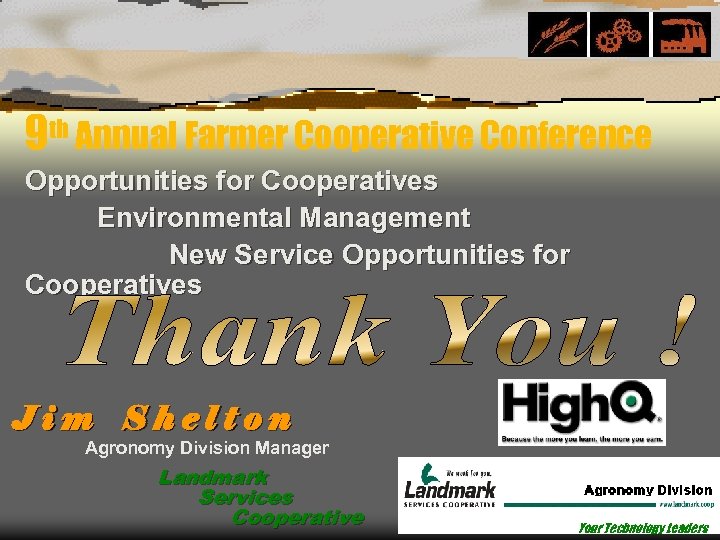 9 th Annual Farmer Cooperative Conference Opportunities for Cooperatives Environmental Management New Service Opportunities