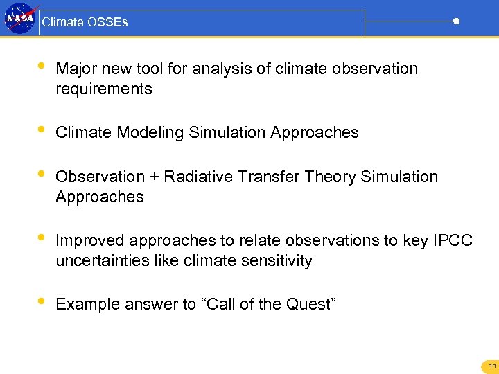 Climate OSSEs • Major new tool for analysis of climate observation requirements • Climate