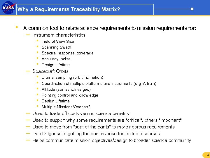 Why a Requirements Traceability Matrix? • A common tool to relate science requirements to