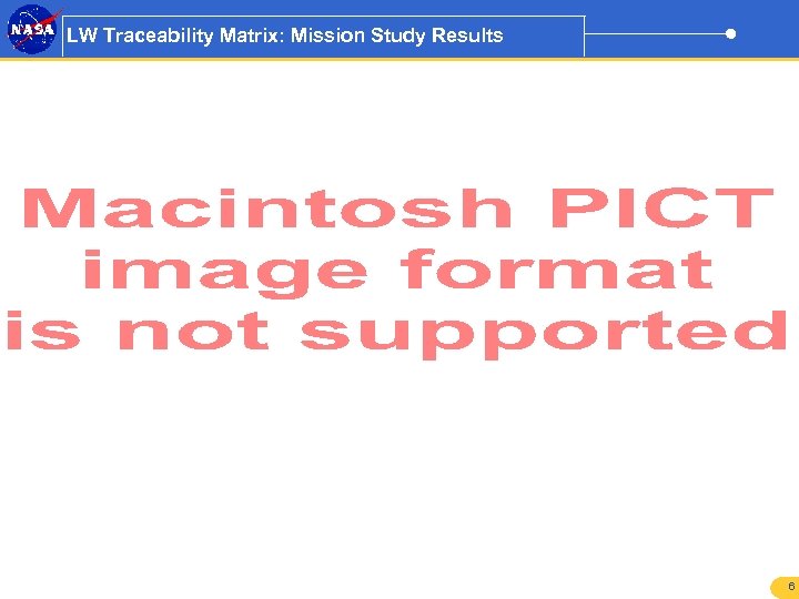 LW Traceability Matrix: Mission Study Results 6 