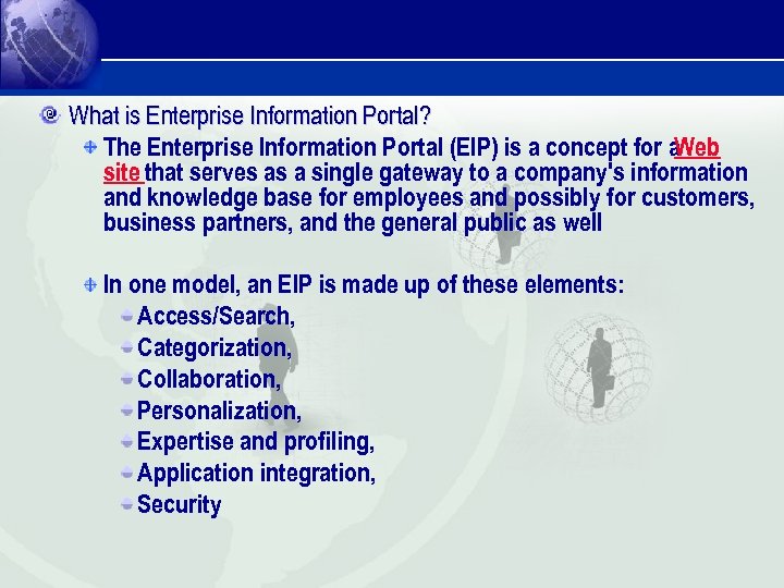 What is Enterprise Information Portal? The Enterprise Information Portal (EIP) is a concept for