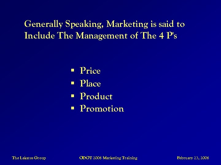 Generally Speaking, Marketing is said to Include The Management of The 4 P's §