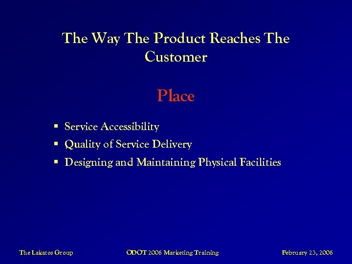 The Way The Product Reaches The Customer Place § Service Accessibility § Quality of