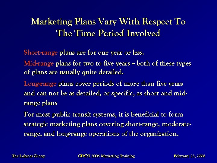 Marketing Plans Vary With Respect To The Time Period Involved Short-range plans are for