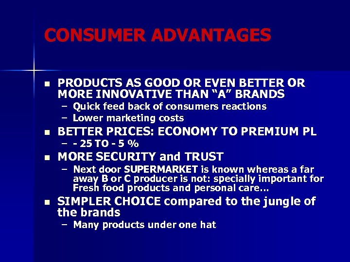 CONSUMER ADVANTAGES n PRODUCTS AS GOOD OR EVEN BETTER OR MORE INNOVATIVE THAN “A”