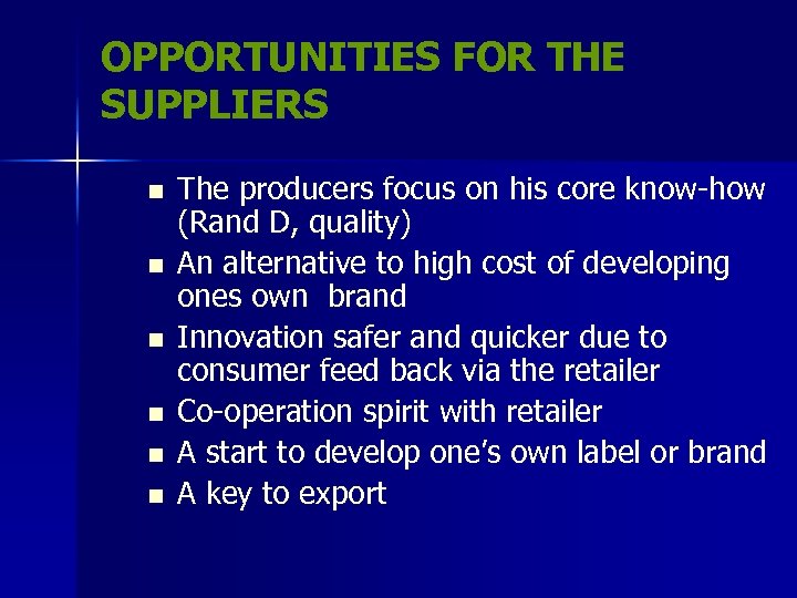 OPPORTUNITIES FOR THE SUPPLIERS n n n The producers focus on his core know-how