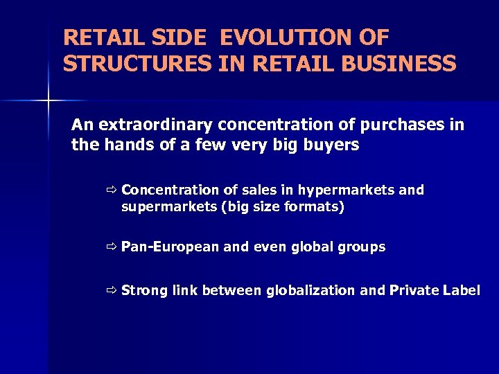 RETAIL SIDE EVOLUTION OF STRUCTURES IN RETAIL BUSINESS An extraordinary concentration of purchases in