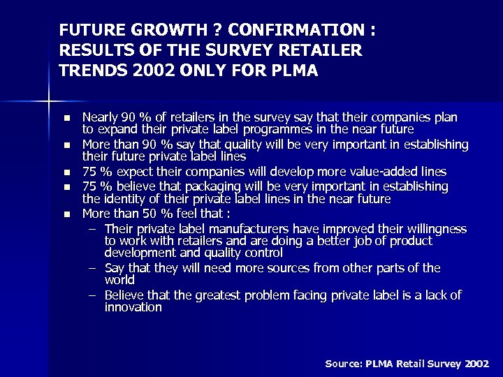 FUTURE GROWTH ? CONFIRMATION : RESULTS OF THE SURVEY RETAILER TRENDS 2002 ONLY FOR