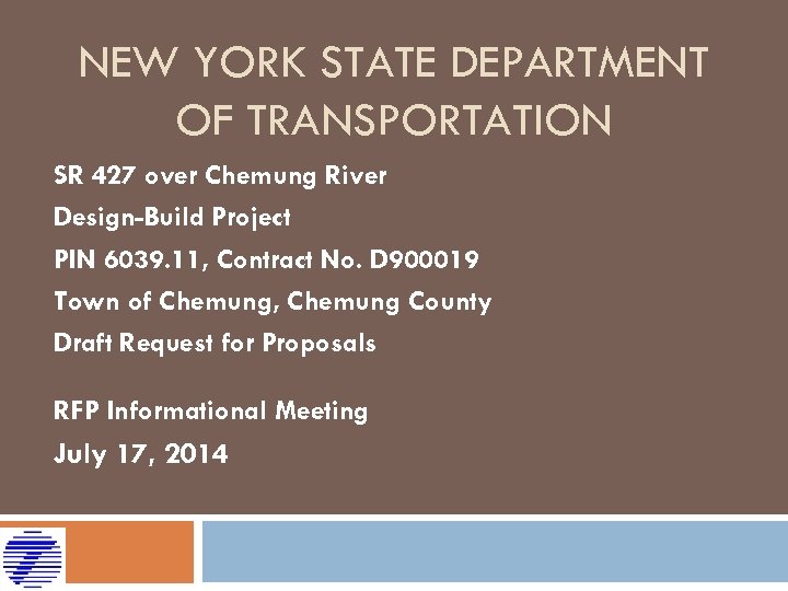 NEW YORK STATE DEPARTMENT OF TRANSPORTATION SR 427 over Chemung River Design-Build Project PIN
