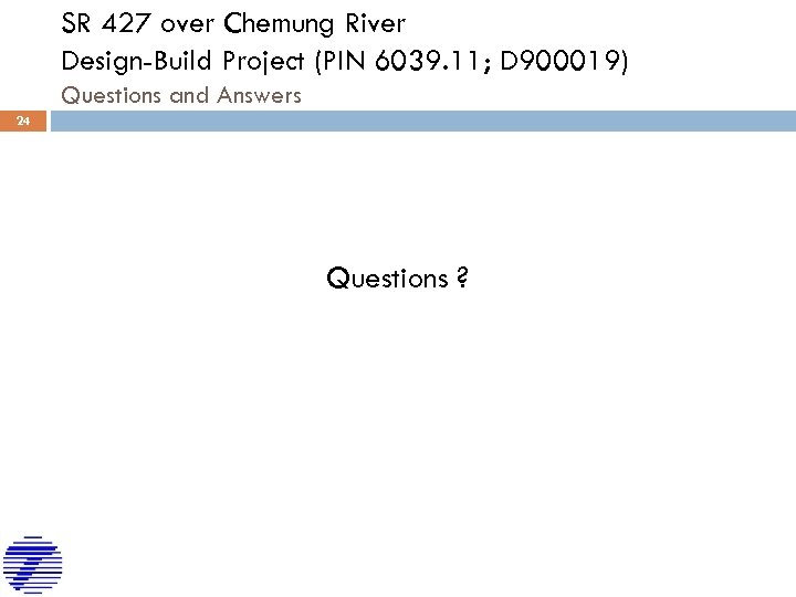 SR 427 over Chemung River Design-Build Project (PIN 6039. 11; D 900019) Questions and