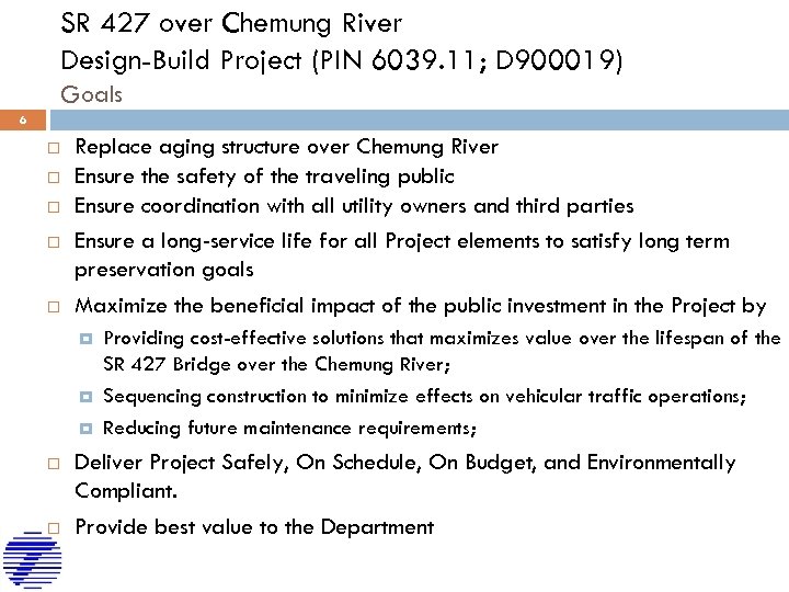 SR 427 over Chemung River Design-Build Project (PIN 6039. 11; D 900019) Goals 6