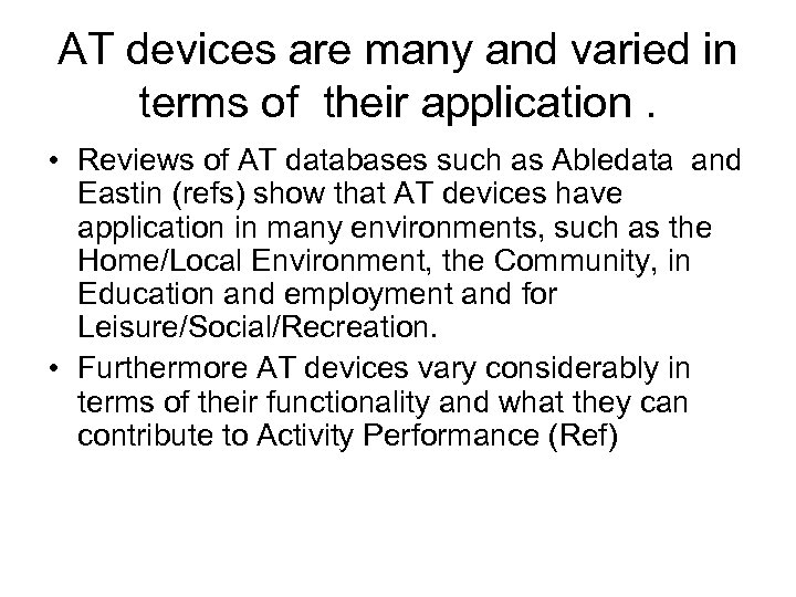 AT devices are many and varied in terms of their application. • Reviews of