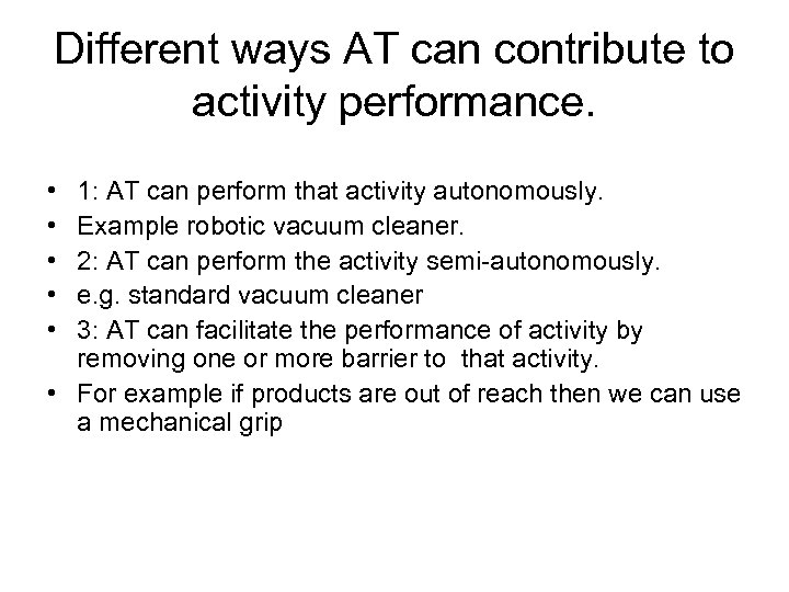 Different ways AT can contribute to activity performance. • • • 1: AT can