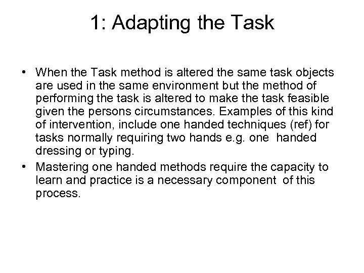 1: Adapting the Task • When the Task method is altered the same task